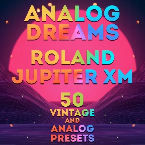 LFO Store Roland Jupiter X / Xm Analog Dreams 50 Presets