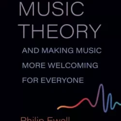 On Music Theory & Making Music More Welcoming for Everyone PDF