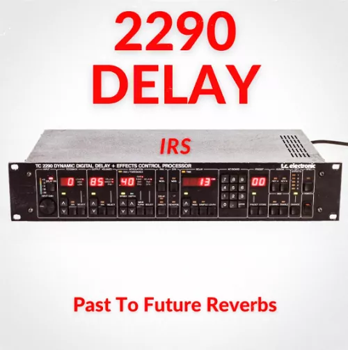 PastToFutureReverbs 2290 Delay IRS! [WAV]