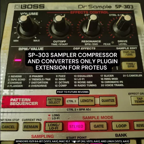 PastToFutureReverbs SP-303 Sampler Compressor Plugin Extension for Proteus!