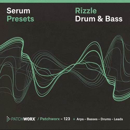 Patchworx 123 Rizzle DnB (Serum Presets) [WAV MIDI FXP]