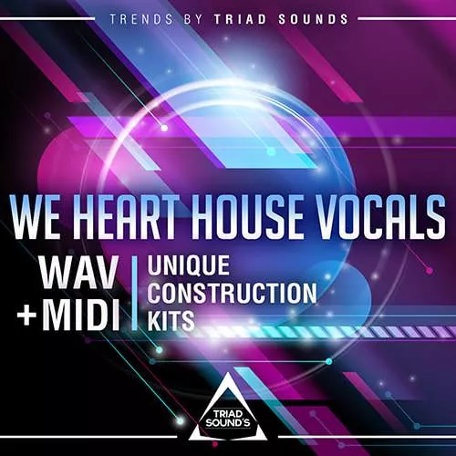 Triad Sounds We Heart House Vocals WAV