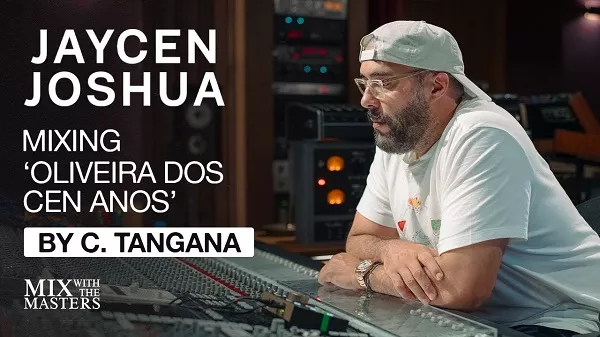Jaycen Joshua Mixing 'Oliveira Dos Cen Anos' by C. Tangana Inside the Track 89 TUTORIAL