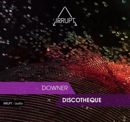 Irrupt Downer Discotheque WAV