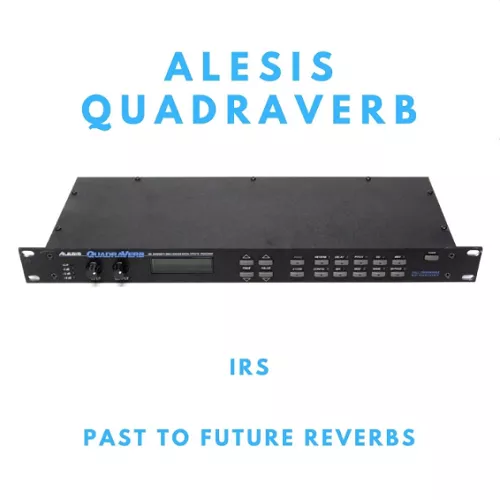 PastToFutureReverbs Alesis Quadraverb IR's! [WAV]