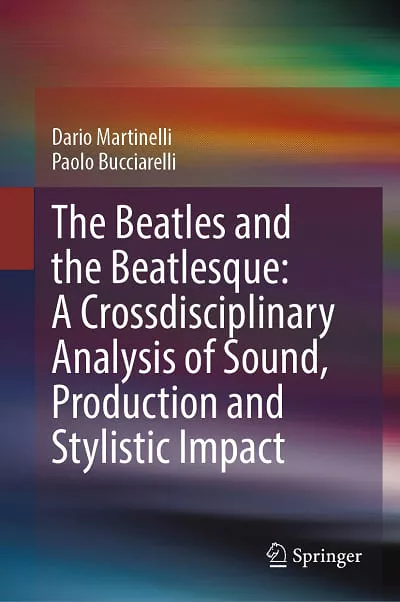 The Beatles & Beatlesque: A Crossdisciplinary Analysis of Sound Production & Stylistic Impact PDF