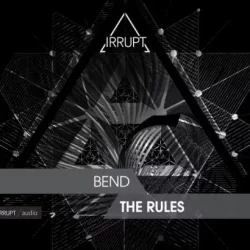 Irrupt Bend The Rules WAV