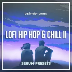 Patchmaker LO-FI Hip Hop & Chill II For Serum