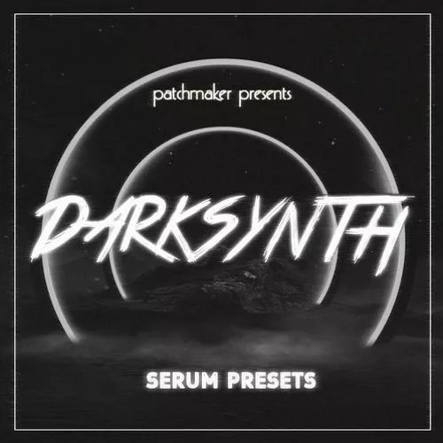 Patchmaker Darksynth for Serum [FXP MIDI]