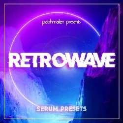 Patchmaker Retrowave for Serum [FXP]