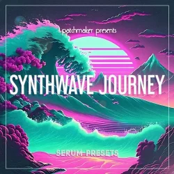 Patchmaker Synthwave Journey Serum Presets [FXP]
