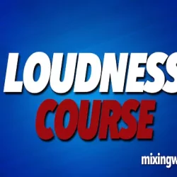 Mixing With Mike Loudness Course [TUTORIAL]