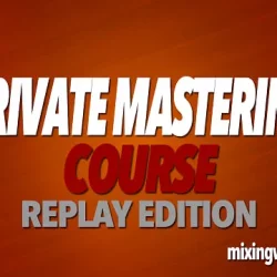 Mixing With Mike Private Mastering Course [TUTORIAL]