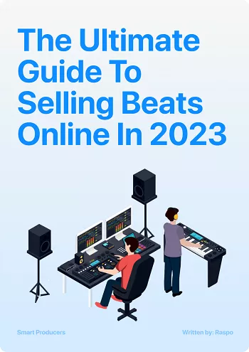 Smart Producers The Ultimate Guide To Selling Beats Online In 2023 PDF