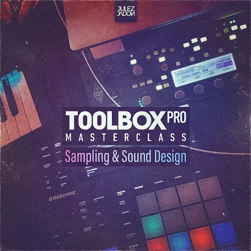 Toolbox Pro: Sampling & Sound Design (Masterclass) TUTORIAL