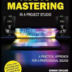 Audio Mastering in a Project Studio: A Practical Approach for a Professional Sound PDF
