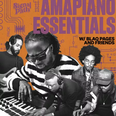 Signal Path Amapiano Essentials with Blaq Pages & Friends WAV