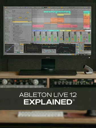 Ableton Live 12 Explained