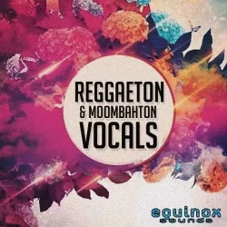 Equinox Sounds Reggaeton & Moombahton Vocals WAV MIDI
