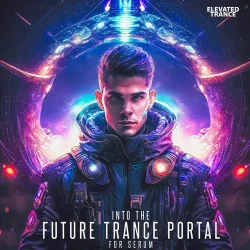 Elevated Trance Into The Future Trance Portal For Serum WAV MIDI FXP FLP