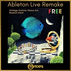 RM Vibes Vintage Culture, Fancy Inc, Roland Clark - Free (Ableton Live Remake)