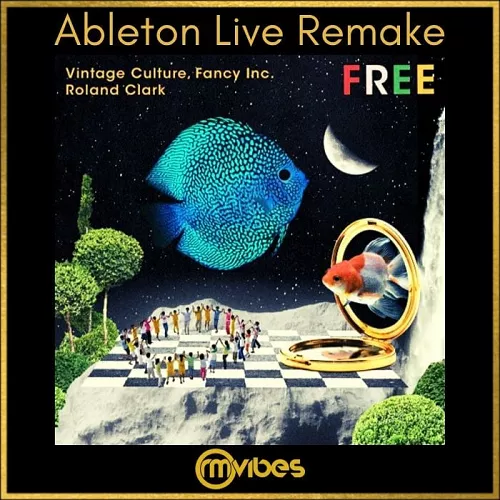 RM Vibes Vintage Culture, Fancy Inc, Roland Clark - Free (Ableton Live Remake)