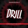 Loopoholics Drill: Construction Kits WAV MIDI