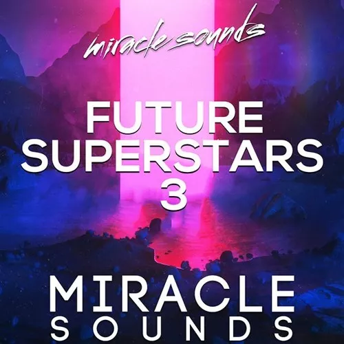 Miracle Sounds Future House Superstars 3 WAV MIDI FXP