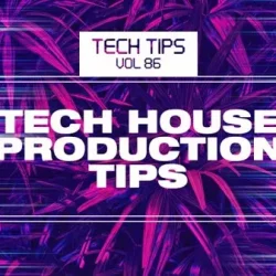 Tech Tips Volume 86 Tech House Production Tips with Haterade TUTORIAL