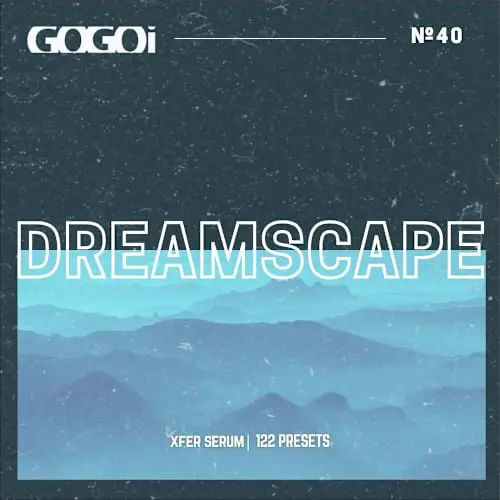 GOGOi Dreamscape (Serum Presets)