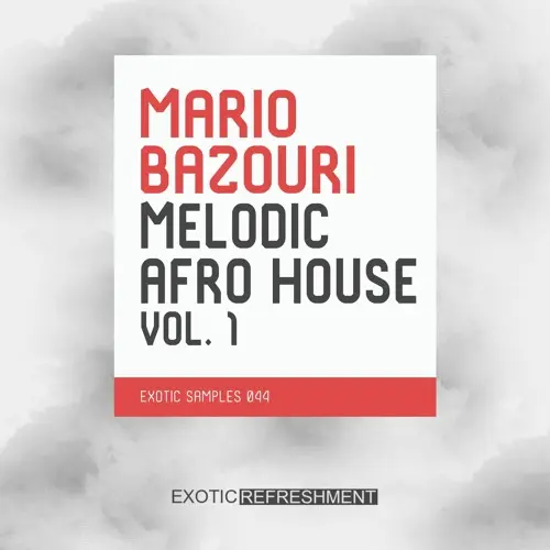 Exotic Refreshment Mario Bazouri Melodic Afro House Vol.1 WAV