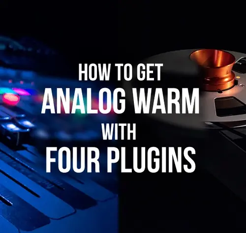 MyMixLab How to get Analog Warm with Four Plugins with Luca Pretolesi TUTORIAL