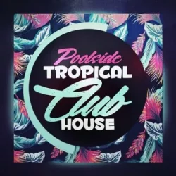 Mainroom Warehouse Poolside Tropical Club House [WAV MIDI]