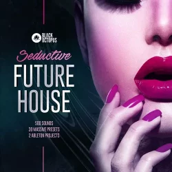 Black Octopus Sound Seductive Future House [MULTIFORMAT]